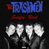 Trashmen, The - The Trashmen- Surfin Bird '2013