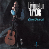 Livingston Taylor - Good Friends '1993