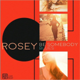 Rosey - Be Somebody Blues '2018