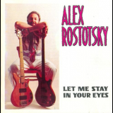 Alex Rostotsky - Let Me Stay In Your Eyes '1993
