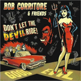 Bob Corritore & Friends - Dont Let The Devil Ride! '2018