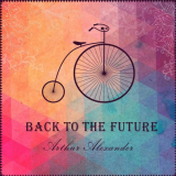 Arthur Alexander - Back to the Future '2014