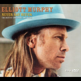 Elliott Murphy - Never Say Never: The Best Of 1995-2005... And More '2005