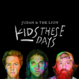 Judah & The Lion - Kids These Days '2014
