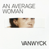 Vanwyck - An Average Woman '2018