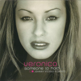 Veronica - Someone To Hold (Johnny Vicious Remixes) '1998