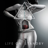My Own Ghost - Life on Standby '2017