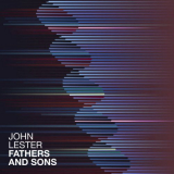 John Lester - Fathers and Sons '2017