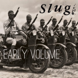 Slug - Early Volume '2016
