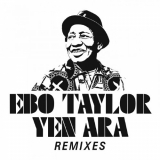 Ebo Taylor - Yen Ara Remixes '2018