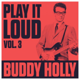 Buddy Holly - Play It Loud Vol. 3 - Buddy Holly '2018