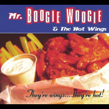 Mr. Boogie Woogie & The Hot Wings - Theyre Wings.... Theyre Hot! '2004