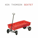 Ken Thomson - Sextet 'January 11-12, 2017