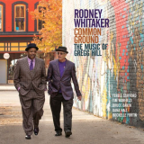 Rodney Whitaker - Common Ground: The Music of Gregg Hill '2019