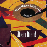 Wayne Wallace - Â¡Bien Bien! '2009