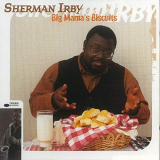 Sherman Irby - Big Mamas Biscuits '1998/2019