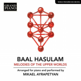 Mikael Ayrapetyan - HaSulam: Melodies of the Upper Worlds (Arr. M. Ayrapetyan for Piano) '2019