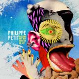 Philippe Petit - Buzzing but Not Hung up on Hip '2017