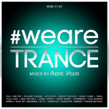 VA - #WeAreTrance #006-17-07 (Mixed By Andre Visior) '2017