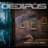 Oedipus - Vicious Little Smile '2012