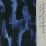 Pierre Favre Ensemble - Le Voyage '2010