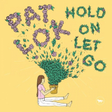 Pat Lok - Hold On Let Go '2017