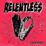 Relentless - A Loving Memory '2017