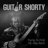 Guitar Shorty - Trying to Find My Way Back '2019
