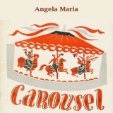 Angela Maria - Carousel '2019