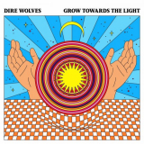 Dire Wolves - Grow Towards the Light '2019