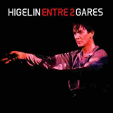 Jacques Higelin - Entre 2 Gares: Anthologie '2005
