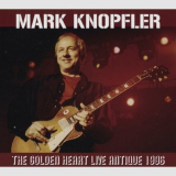 Mark Knopfler - The Golden Heart Live Antique 1996 '2016
