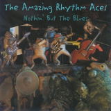 Amazing Rhythm Aces, The - Nothin But The Blues '2004