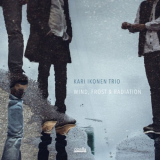 Kari Ikonen Trio - Wind, Frost & Radiation '2018