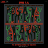 Sun Ra & His Arkestra - The Cymbals / Symbols Sessions: New York City 1973 '2018