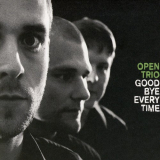 Open Trio - Goodbye Everytime '2008