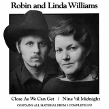 Robin & Linda Williams - Close As We Can Get / Nine Til Midnight '1990/2019