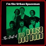 Bonzo Dog Band, The - Im the Urban Spaceman - The Best of '2019