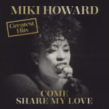 Miki Howard - Come Share My Love: Greatest Hits '2019