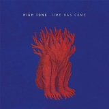 High Tone - Time Has Come '2019