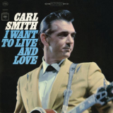 Carl Smith - I Want to Live and Love '1965/2015