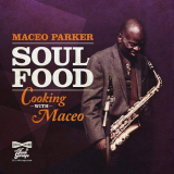 Maceo Parker - Soul Food: Cooking With Maceo '2020