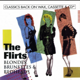 Flirts, The - Blondes Bunetess & Readheads '1985 (1994)