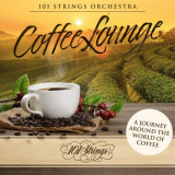 101 Strings Orchestra - Coffee Lounge: A Journey Around the World of Coffee '2021