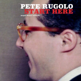 Pete Rugolo - Start Here '2018