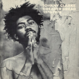 Johnny Clarke - Dreader Dread 1976-1978 '1998; 2014