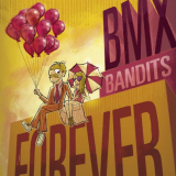 BMX Bandits - BMX Bandits Forever '2017