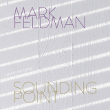 Mark Feldman - Sounding Point '2021