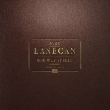 Mark Lanegan - One Way Street: The Sub Pop Albums '2015