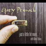 Gary Primich - Just A Little Bit More... With Omar Dykes '2012